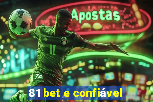 81 bet e confiável